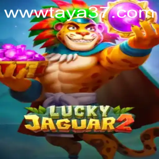 Exploring the Thrills of Luckyjaguar2: A Comprehensive Guide to TAYA37
